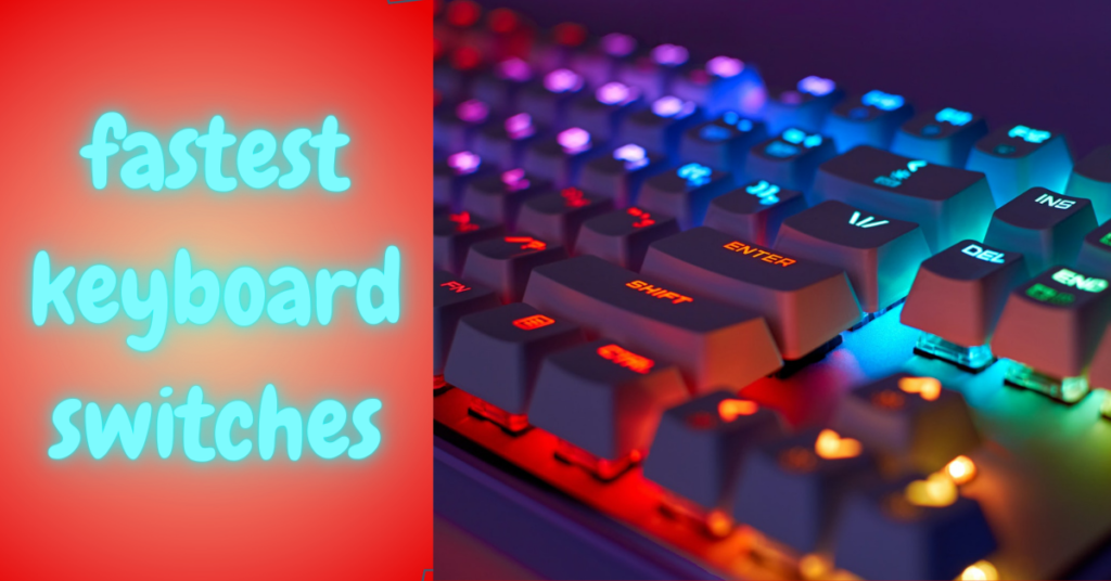 Fastest keyboard switches