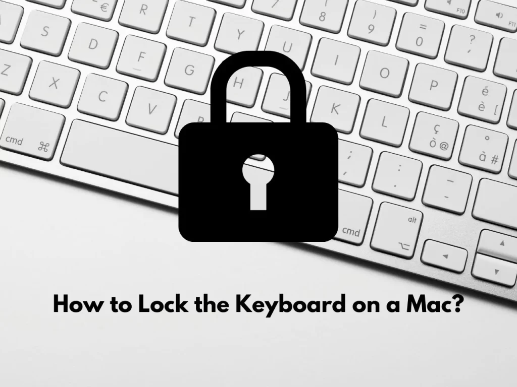 How To Lock the Keyboard on Mac